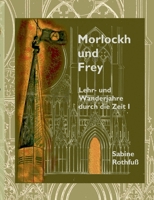 Morlockh und Frey: Lehr- und Wanderjahre durch die Zeit Band 1 (German Edition) 3819207368 Book Cover