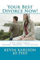 Your Best Divorce Now! 1475073542 Book Cover