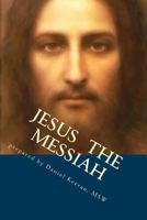 Jesus the Messiah 1537095587 Book Cover