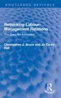 Rethinking Labour-Management Relations: The Case for Arbitration 0367686201 Book Cover