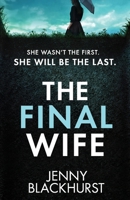 The Final Wife: An unputdownable psychological thriller with breathtaking twists 1804365114 Book Cover