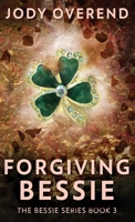 Forgiving Bessie 4824183677 Book Cover