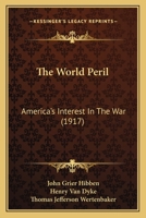 The World Peril: America's Interest In The War 1165151022 Book Cover