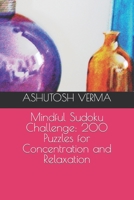 Mindful Sudoku Challenge: 200 Puzzles for Concentration and Relaxation B0CRLBZ5WJ Book Cover