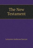 The New Testament: Translated from the Original Greek 1015142869 Book Cover