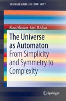 The Universe as Automaton: From Simplicity and Symmetry to Complexity 3642234763 Book Cover