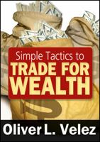 Simple Tactics to Trade for Wealth 1592804381 Book Cover