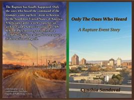Only The Ones Who Heard: A Rapture Event Story B0H8LBLB5D Book Cover