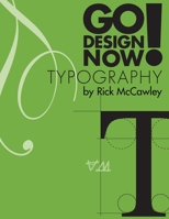 Go Design Now! Typography 1304662764 Book Cover