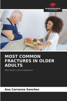 MOST COMMON FRACTURES IN OLDER ADULTS: Risk factors and treatment B0CJXGD4K7 Book Cover