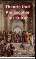 Theorie Und Philosophie Der Kultur B093WBR7M4 Book Cover