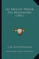 Les Abeilles Tresor Des Montagnes (1901) 1160170304 Book Cover