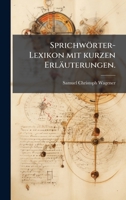 Sprichwörter-Lexikon mit kurzen Erläuterungen. (German Edition) 1024302490 Book Cover