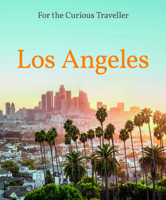 Los Angeles: For the Curious Traveler 8831403710 Book Cover