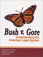 Bush v. Gore: Understanding the American Legal System 0929563662 Book Cover