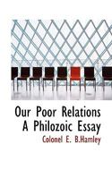 Our Poor Relations A Philozoic Essay 0530880954 Book Cover