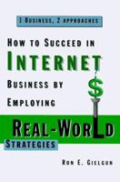 1 Business, 2 Approaches: How to Succeed in Internet Business by Employing Real-World Strategies 0965761762 Book Cover