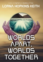 Worlds Apart, Worlds Together 1964952050 Book Cover