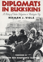 Diplomats in Buckskins: A History of Indian Delegations in Washington City 0874749441 Book Cover
