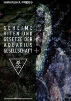 Geheime Riten und Gesetze der Aquarius-Gesellschaft 1470955946 Book Cover