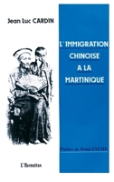 L'immigration chinoise à la Martinique (French Edition) 2738407323 Book Cover