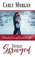 Totally Scrooged: A Ghostly Sweet Second Chance Romance B08N9459NQ Book Cover