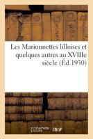 Les Marionnettes lilloises et quelques autres au XVIIIe siècle 2329036426 Book Cover