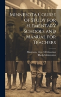 Minnesota Course of Study for Elementary Schools and Manual for Teachers 1022545426 Book Cover