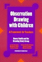 Observation Drawing With Children: A Framework for Teachers 0807736910 Book Cover