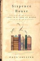 Sixpence House: Lost in a Town of Books 1582344043 Book Cover