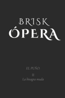 Brisk Ópera: El Puño: II. La bisagra muda (Spanish Edition) B0FCN2L91B Book Cover