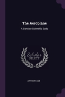 The Aeroplane. A concise scientific sudy 1140164619 Book Cover