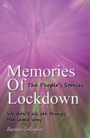 Memories of Lockdown: The People´s Stories: We don´t all see things the same way 1789632692 Book Cover