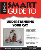 Smart Guide to Understanding Your Cat - Second Edition 1937636666 Book Cover