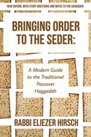 Bringing Order to the Seder: A Modern Guide to the Traditional Passover Haggadah 1091816980 Book Cover