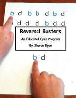 Reversal Busters - An Educated Eyes Program 1480116718 Book Cover