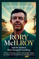 THE WAIT IS OVER: Rory McIlroy And the Masters That Changed Everything: 17 Years, 11 Attempts, and One Unforgettable Sunday - The Dramatic Story Behind Golf's Most Anticipated Victory B0G2LDZ6MB Book Cover