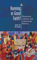 Running in Good Faith? : Observant Judaism and Libertarian Politics 1644693488 Book Cover