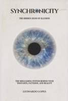 SYNCHRONICITY: THE HIDDEN SIGNS OF ILLUSION B0GZ454TM5 Book Cover