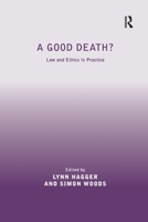A Good Death?: Law and Ethics in Practice 036760180X Book Cover