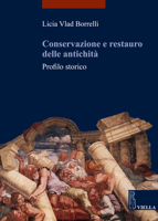 Conservazione e restauro delle antichità. Profilo storico 8883344421 Book Cover