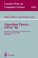 Algorithm Theory - SWAT'98: 6th Scandinavian Workshop on Algorithm Theory, Stockholm, Sweden, July 8-10, 1998, Proceedings (Lecture Notes in Computer Science) 3540646825 Book Cover