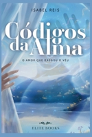 Codigos da Alma: O amor que rasgou o ve´u (Portuguese Edition) 940385491X Book Cover