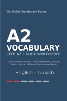 GanGuide A2 Ingilizce Kelimeler: CEFR A2 Seviyesi Tüm Kelimeler • Testler ve Pronunciation (GanGuide English–Turkish CEFR Vocabulary Series) B0FNCTJ8R4 Book Cover