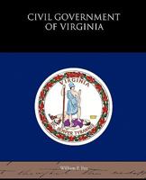 Civil Government of Virginia 1006670599 Book Cover