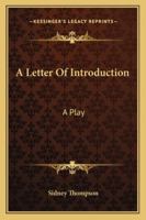 A Letter Of Introduction: A Play 1425469191 Book Cover