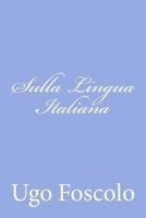 Sulla Lingua Italiana 1480231029 Book Cover