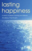 Lasting Happiness: In Search of Deeper Meaning and Fulfillment 0232533598 Book Cover