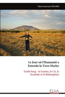 Le Jour où l'Humanité a Entendu la Terre Hurler: Earth Song – la Genèse, le Cri, le Scandale et la Rédemption (French Edition) 999934612X Book Cover