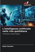 L'intelligenza artificiale nella vita quotidiana (Italian Edition) 6207990188 Book Cover